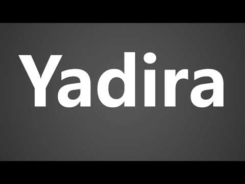 How to Pronounce Yadira