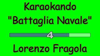 Karaoke Italiano - Battaglia Navale - Lorenzo Fragola ( Testo )