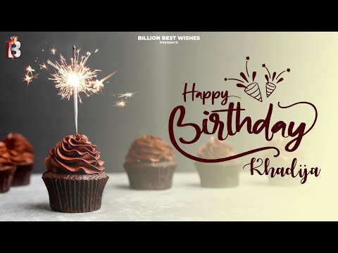 Khadija Happy Birthday - Birthday Video Song | Birthday Songs With Names #billionbestwishes