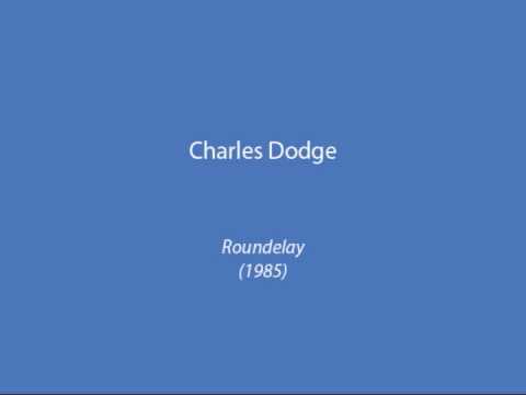 Charles Dodge - Roundelay (1985)