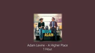 Adam Levine - A Higher Place l 1 Hour.