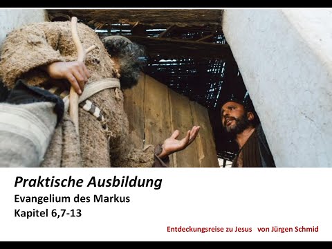 Praktische Ausbildung  Mk 6,7-13 Jesus kennenlernen