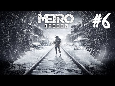 Metro Exodus - Part 6