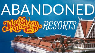 Abandoned - The Magic Kingdom Resorts