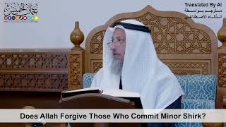 8 - Does Allah Forgive Those Who Commit Minor Shirk? - Shaikh Othman Alkhamees