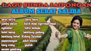 Download lagu LAGU SUNDA JAIPONGAN ALBUM SERAT SALIRA mp3