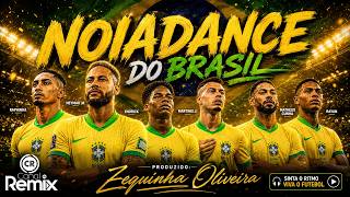 Noiadance Do Brasil (Zequinha Oliveira Original Mix) Remix Especial Copa do Mundo 2026