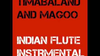 Timbaland and Magoo Indian Flute Instrumental