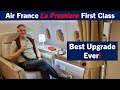 Air France La Premiere First Class Best Upgrade Ever