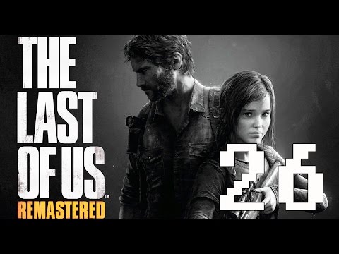 The Last of Us Remastered Gameplay Walkthrough Part 26 Let's Play Review (PS4)