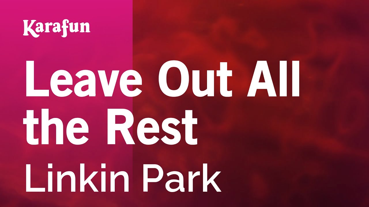 Leave Out All the Rest - Linkin Park | Karaoke Version | KaraFun