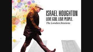 01 Love God, Love People   Israel Houghton