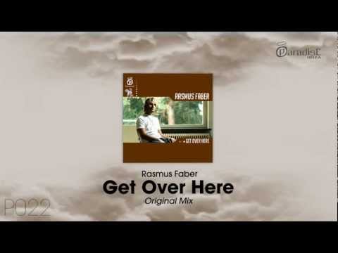 Rasmus Faber - Get over here (Original Mix)