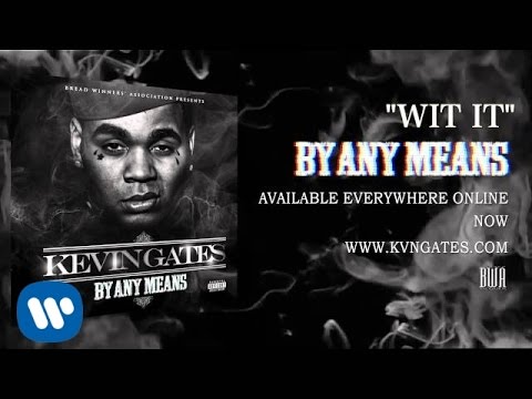 Kevin Gates - Wit It (Official Audio)