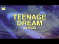 Katy Perry - Teenage Dream (Lyrics)