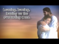 Leaning on the Everlasting Arms | With Lyrics