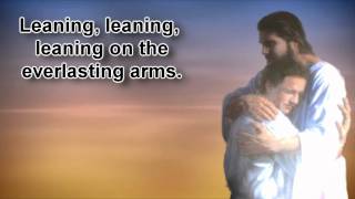 Leaning on the Everlasting Arms | With Lyrics