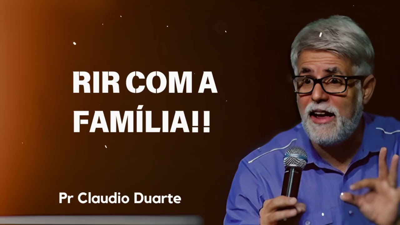 RIR COM A FAMÍLIA!! | Pastor Claudio Duarte