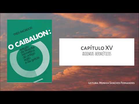 O Caibalion | Cap.15 | Axiomas Herméticos