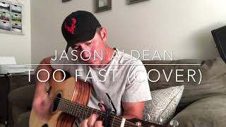 Jason Aldean - Too Fast (Cover by Clayton Smalley)