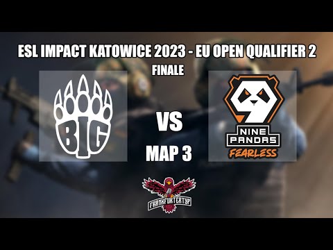 Map 3 // BIG EQUIPA vs 9Pandas Fearless // ESL Impact Katowice - Open Qualifier 2 [Finale - BO3]