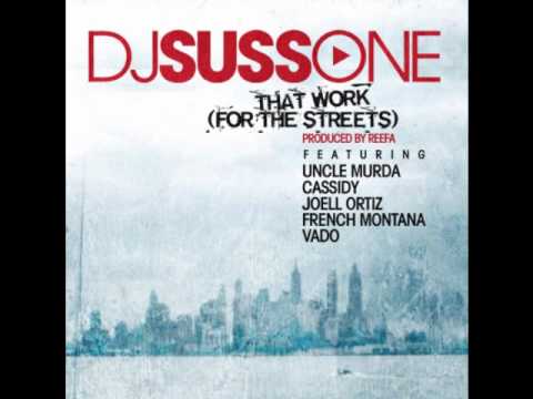 That Work (Feat. Uncle Murda, Cassidy, Joell Ortiz, French Montana & Vado)