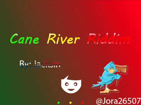 CANE RIVER RIDDIM Promo Mix by Jacksin