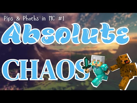 Minecraft Chaos with Phoebe || Pips & Phoebs in MC #1