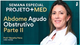 Abdome Agudo Obstrutivo Parte II - Aula de Cirurgia do Curso Extensivo Residência Médica