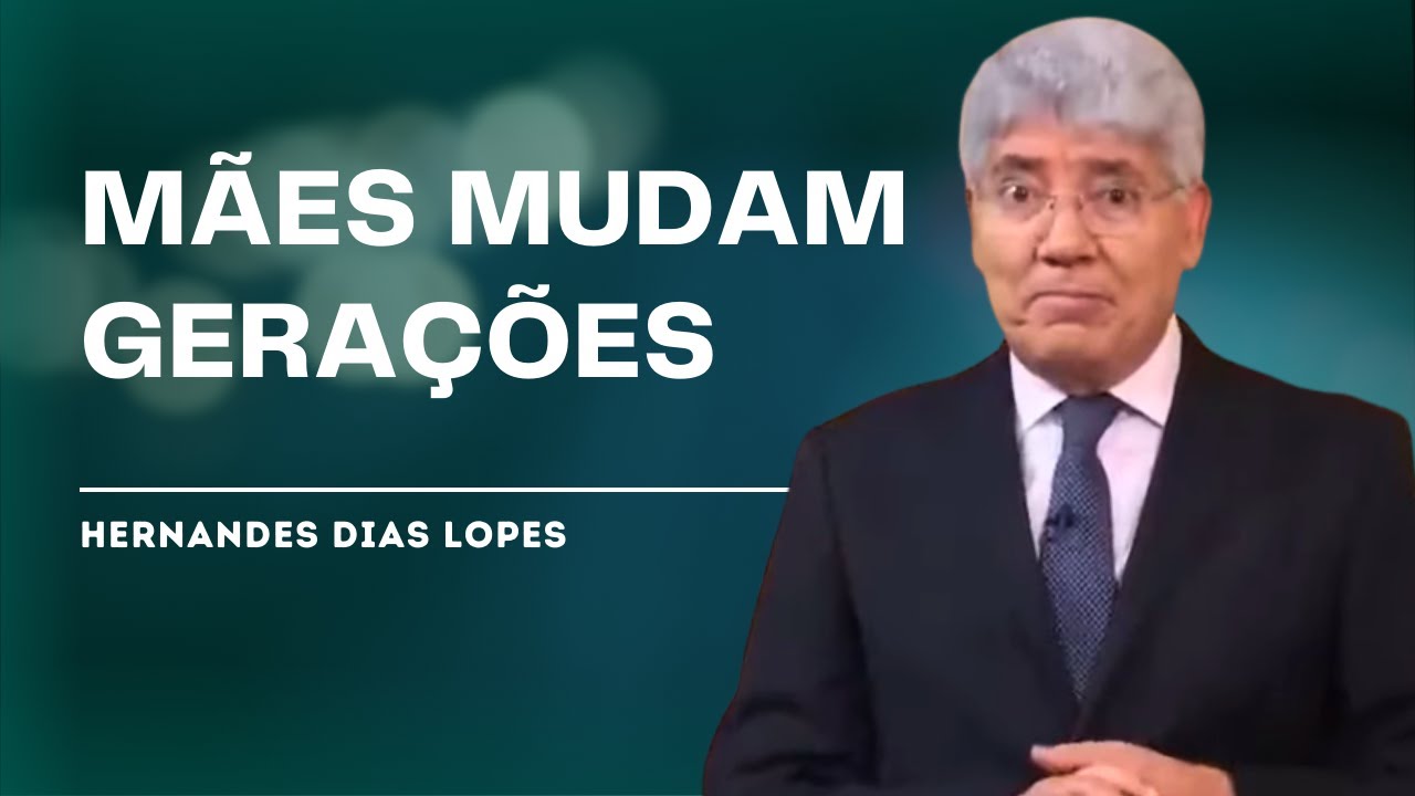 THE POWER OF INFLUENCE OF A MOTHER - HERNANDES DIAS LOPES