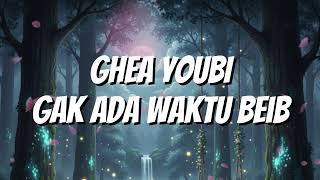 Download lagu Ghea Youbi - Gak Ada Waktu Beib (Lirik) mp3