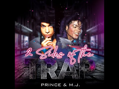 2 Sides of the Trap - Michael Jackson, Prince