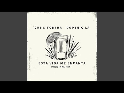 Esta Vida Me Encanta (Original Mix)