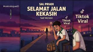 Download lagu VIRAL TIKTOK!!  Sal Priadi - Selamat Jalan Kekasih (Sad Version) Bikin Nangis 😭 mp3