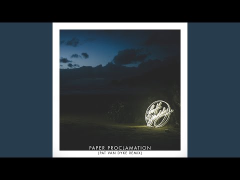 Paper Proclamation (Pat Van Dyke Remix)