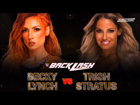 🔵BACKLASH | WWE || Becky Lynch vs Trish Stratus Full Match