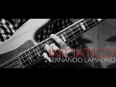 FERNANDO LAMADRID - INICIATICO  (from his new album "APROXIMACIONES")