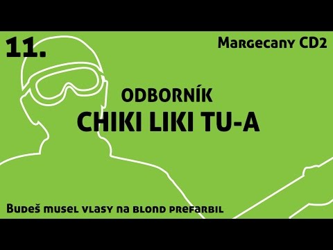 11. Chiki Liki Tu-a - Odborník | Budeš musel vlasy na blond prefarbil