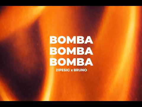 21pesic x BRUNO - BOMBA