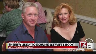 Sheriff: Body of Nash County murder suspect&#39;s 1st wife could be exhumed