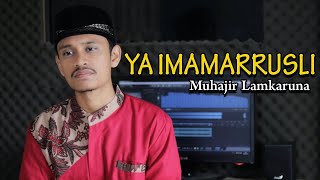 Download lagu YA IMAMARRUSLI By Muhajir Lamkaruna || Cover Song mp3
