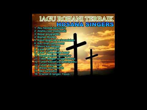 LAGU ROHANI KRISTEN TERBAIK - HOSANA SINGERS