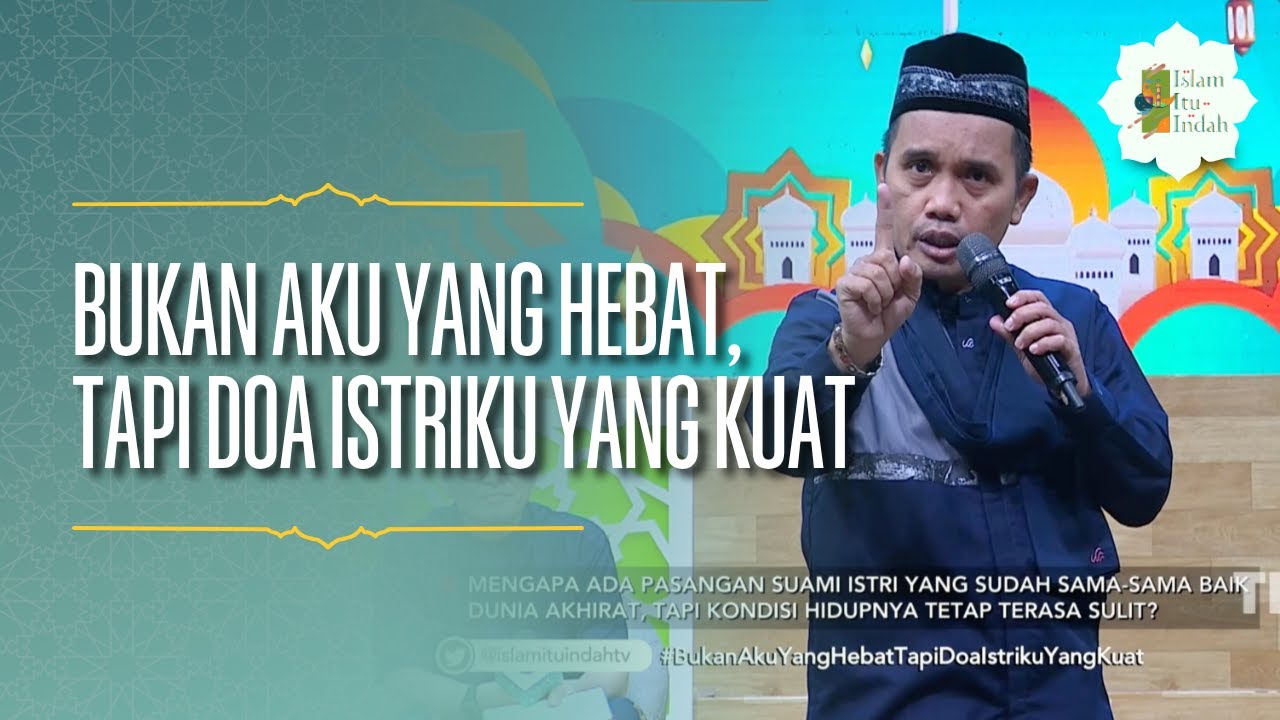 Bukan Aku yang Hebat, tapi Doa Istriku yang Kuat - ISLAM ITU INDAH (03/06/26) P4