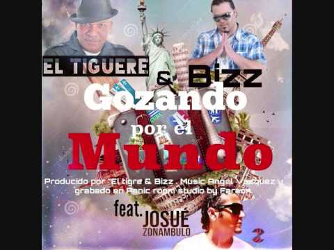 Gozando por el mundo Tigre Y Bizz feat Josue Zonambulo
