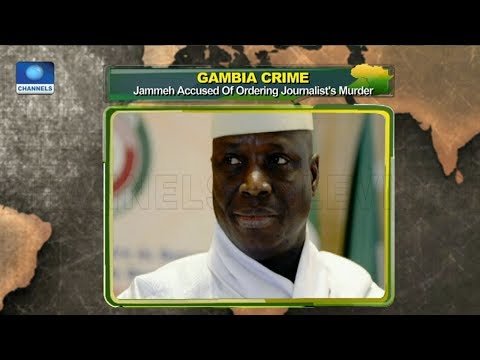 Jammeh Accused Of Ordering Journalist's Murder