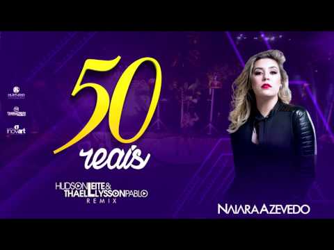 Naiara Azevedo - 50 Reais (Hudson Leite & Thaellysson Pablo Remix) #DanceComercial