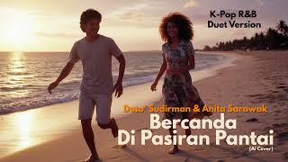 Download lagu Dato' Sudirman & Anita Sarawak - Bercanda Di Pasiran Pantai (AI Cover) - K-Pop R&B Duet Version mp3