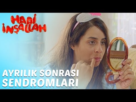 Hadi İnşallah | Ayrılık Sonrası Sendromları