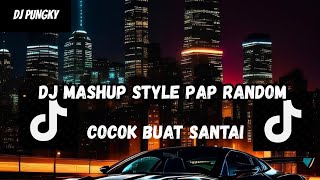 Download lagu DJ MASHUP STYLE PAP RANDOM DJ CAMPURAN REMIX VIRAL TIKTOK TERBARU SLOW MENGKANE mp3