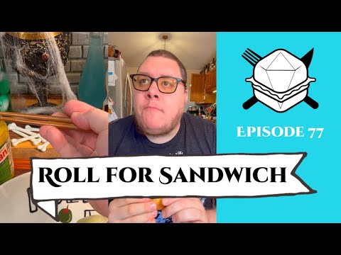 Roll for Sandwich EP 77 - 10/3/22